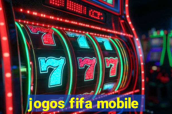 jogos fifa mobile